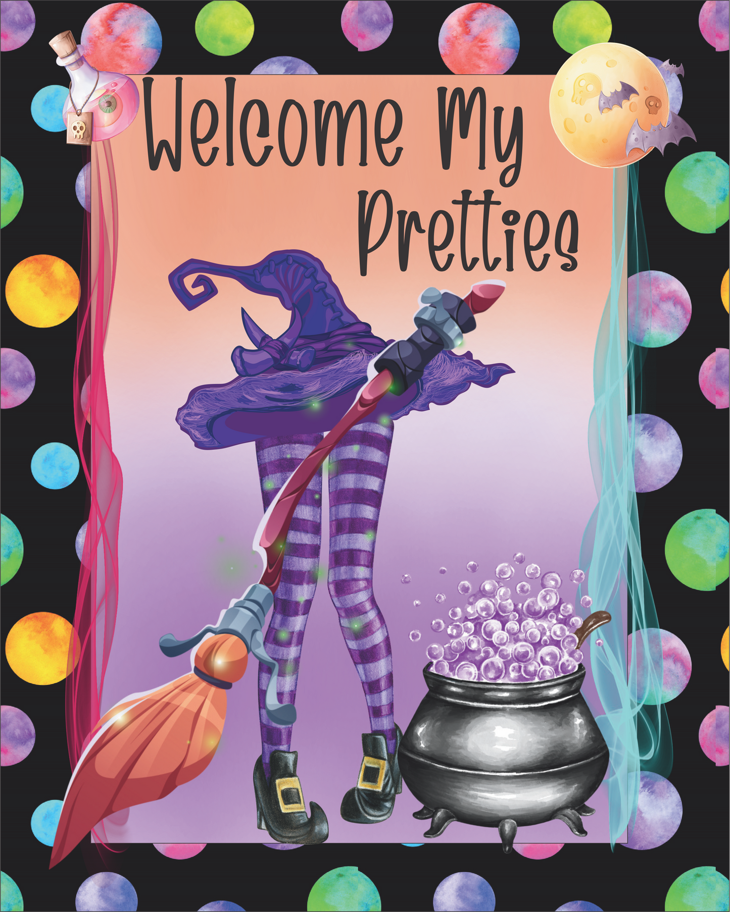 Welcome my pretties 8x10