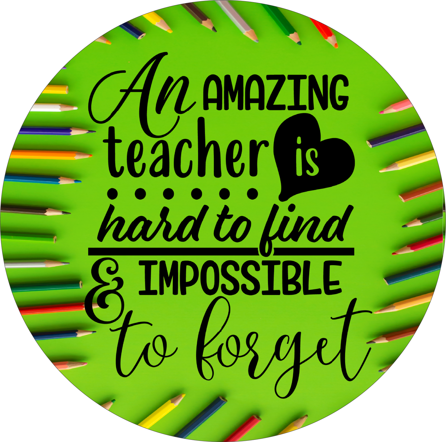 Round Amazing Teacher Hard To Forget