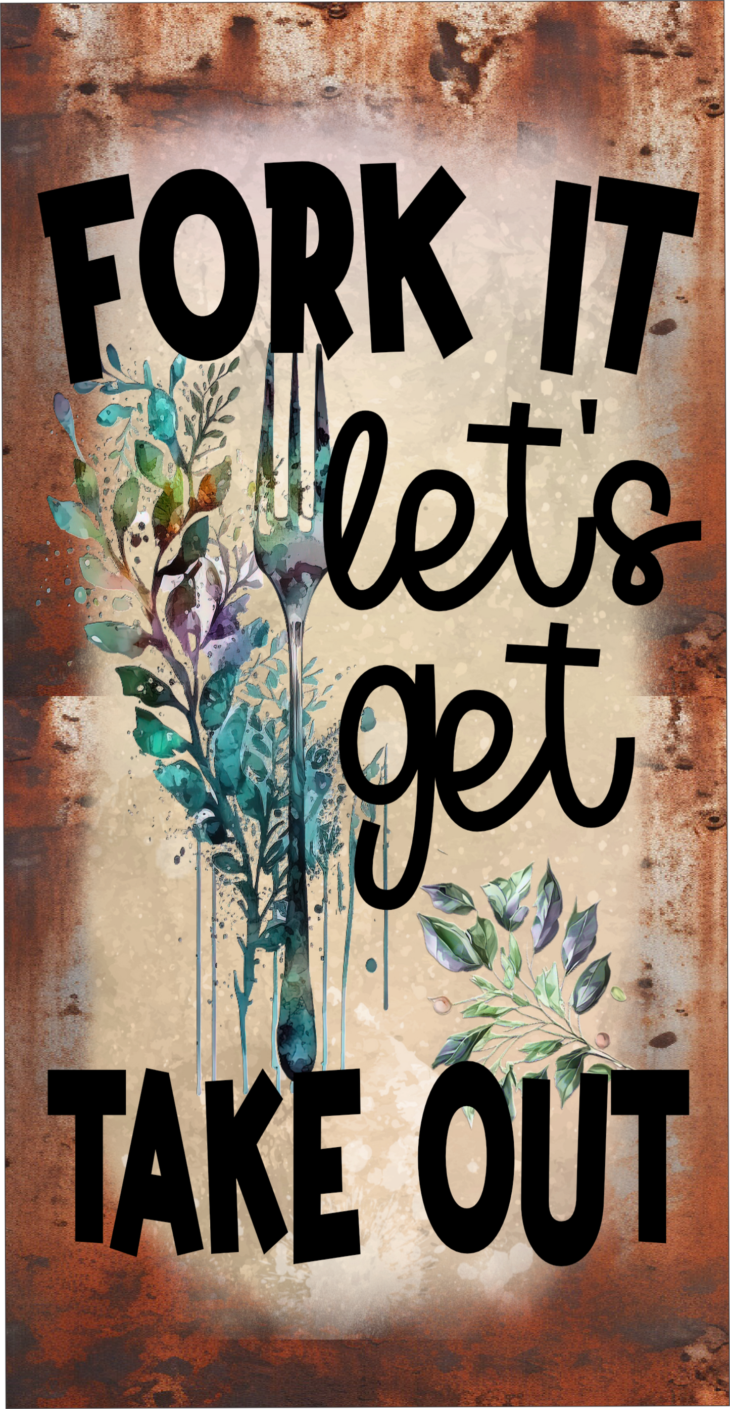 Fork it lets get take out sign 6x12