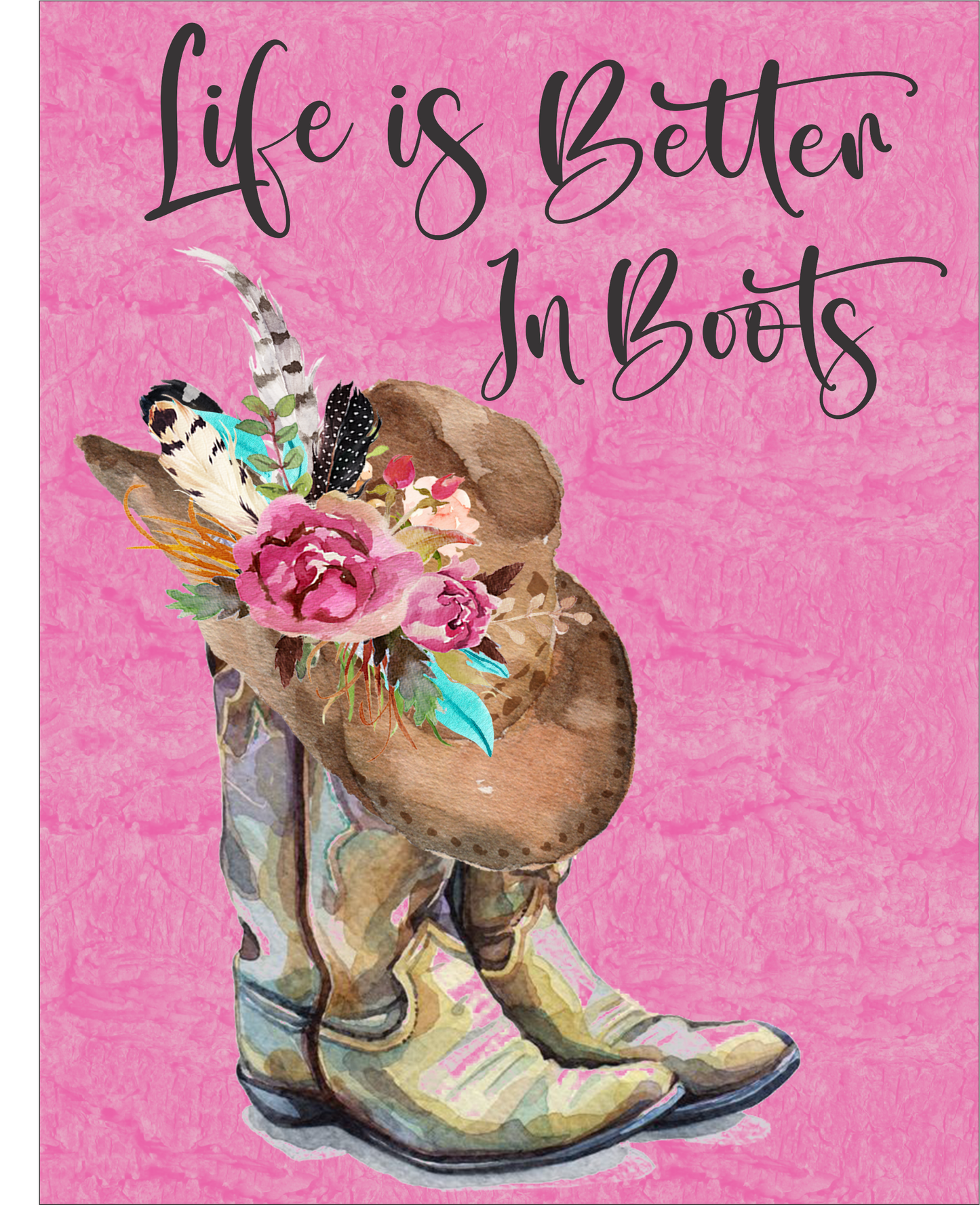 Life is Better in Boots