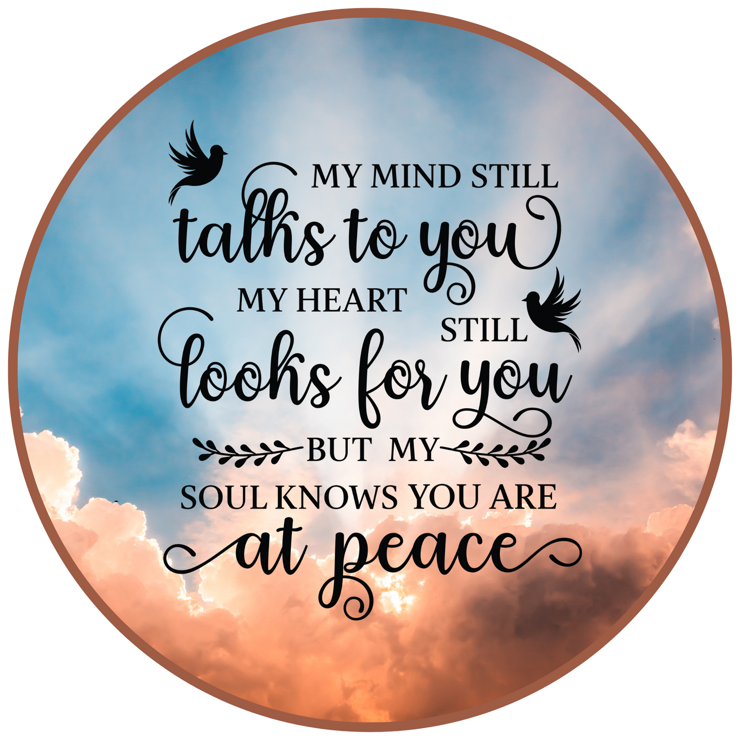 My Heart Still Looks For You Round Sign