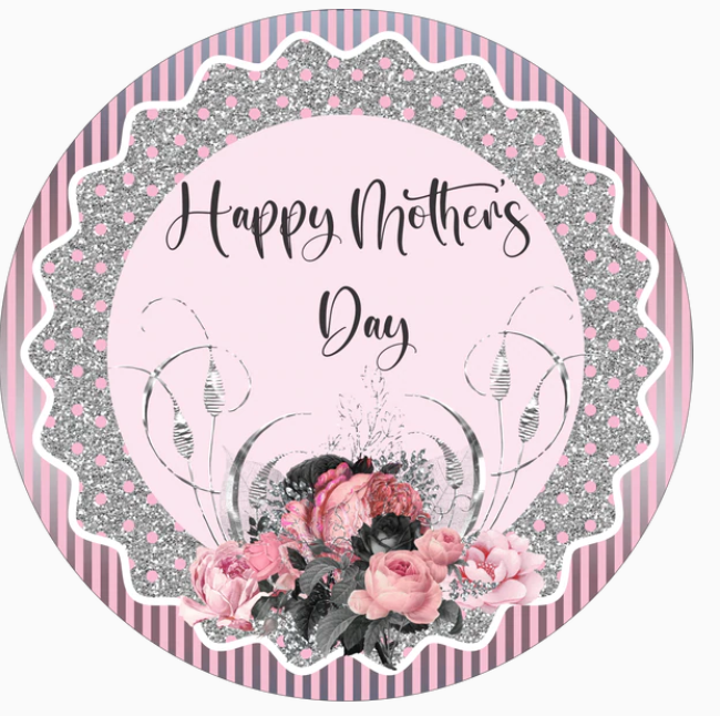 Sliver Happy Mothers Day Round