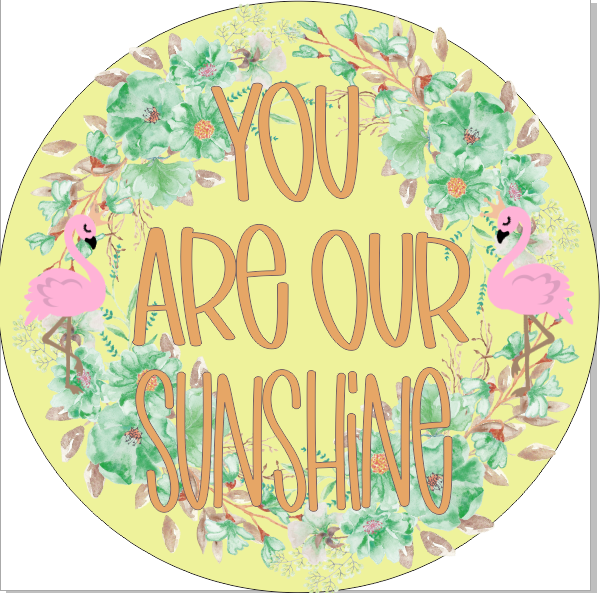 You Are Our Sunshine Round