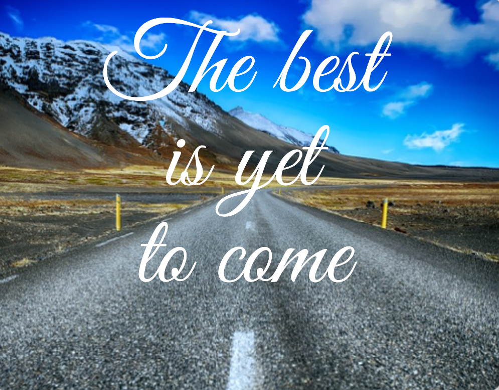 The best is yet to come sign