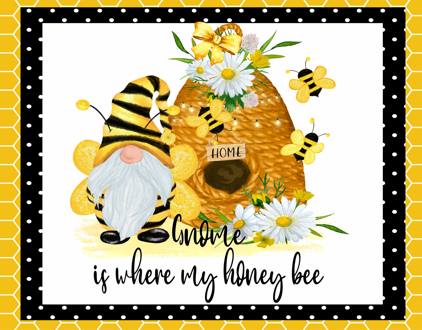 Gnome is where my honey bee Sign- Golden