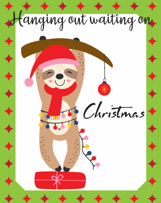 Hanging out Sloth Holiday Sign