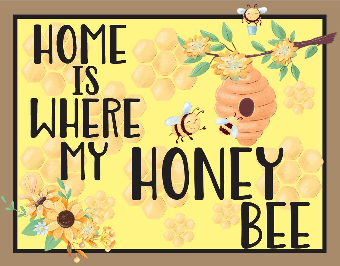 Home is Where My Honey Bee