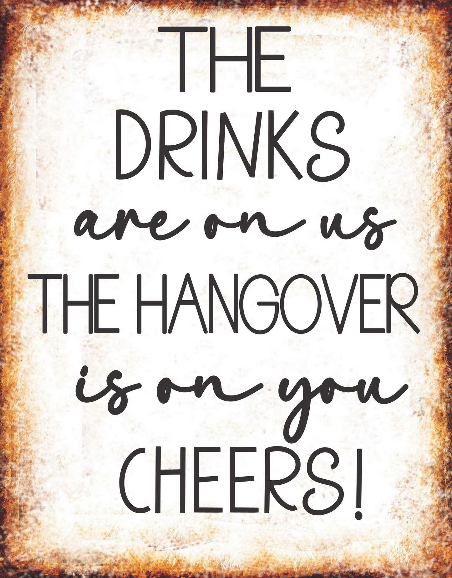 The drinks are on us sign 7x9