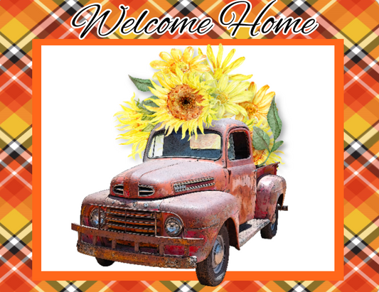 9 x 7 Welcome Home Sunflower Truck sign