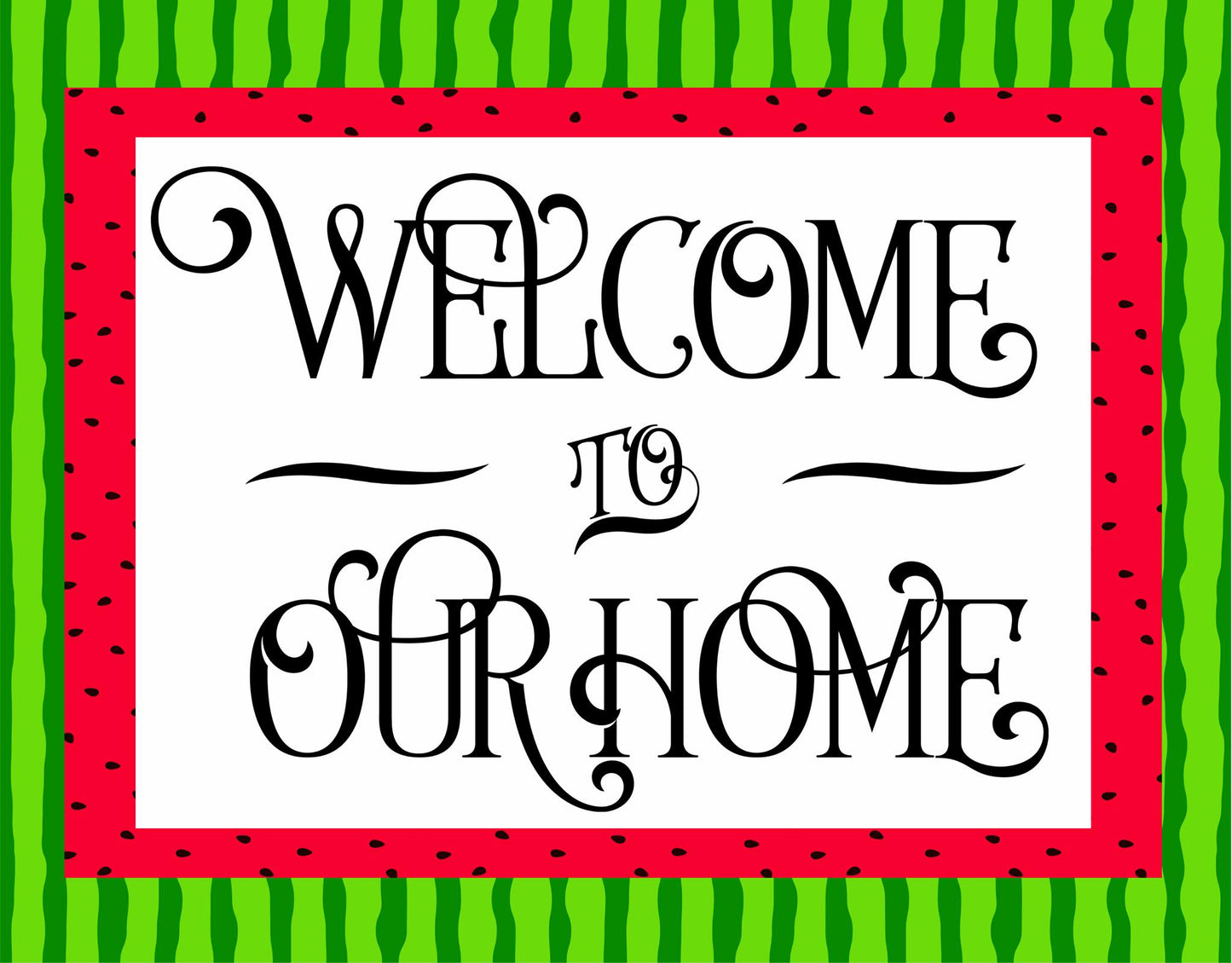 Welcome To Our Home Watermelon Sign