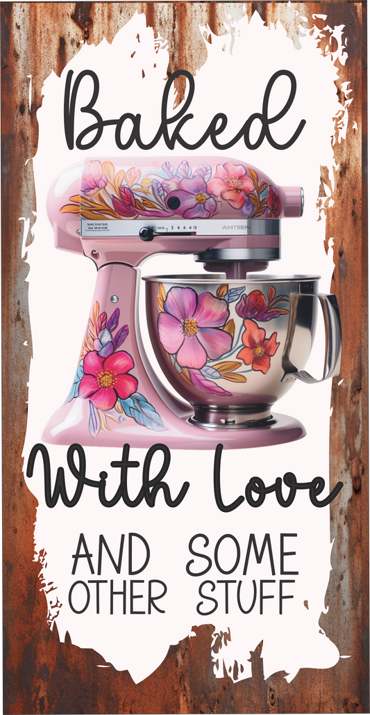 Baked with love and other stuff Pink Mixer sign 6x12