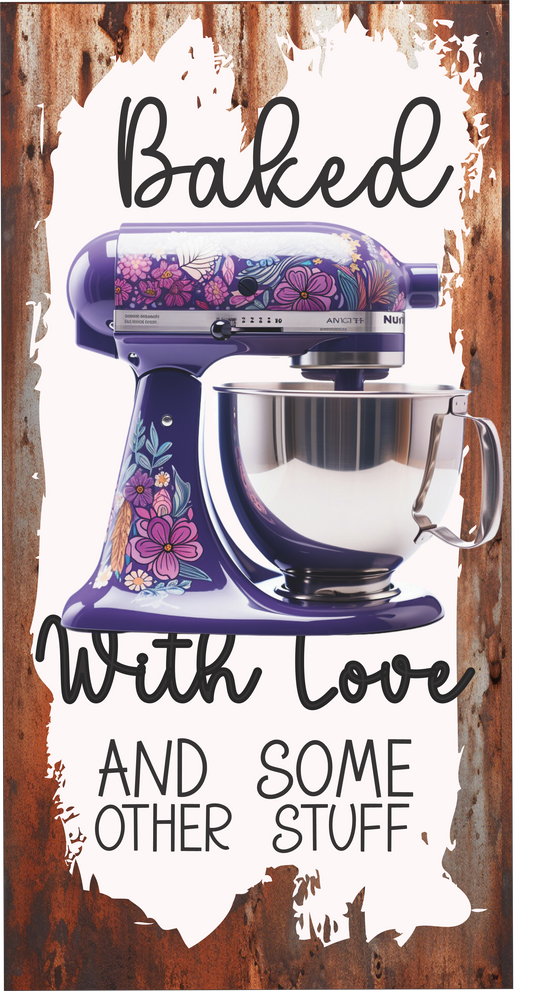 Baked with love and other stuff Purple Mixer sign 6x12