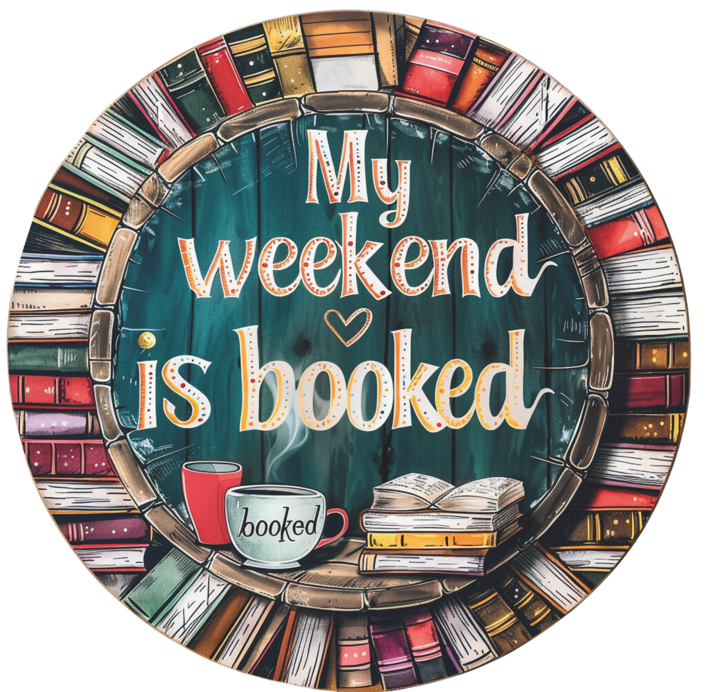 My weekend is booked Book circle Round