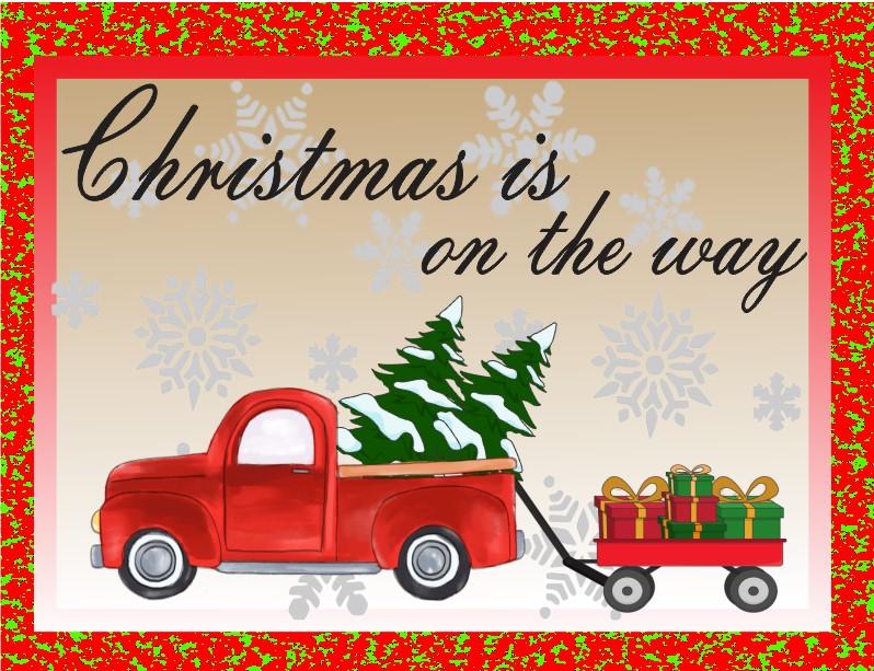 Christmas is on the way Truck and Wagon sign