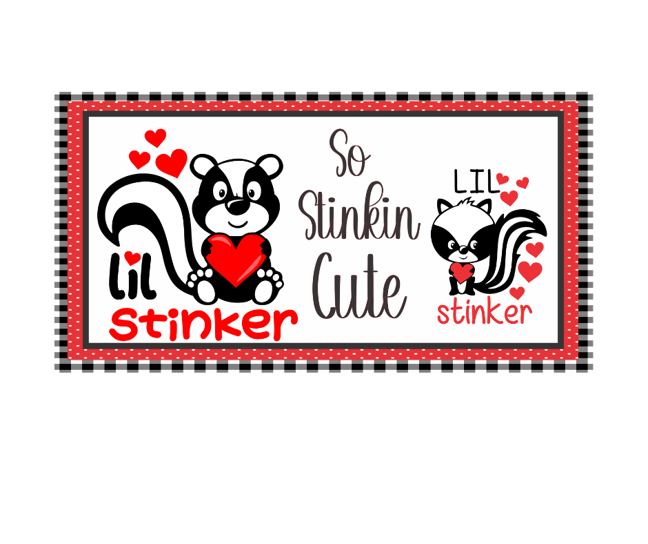 So stinkin Cute Skunk sign 12x6
