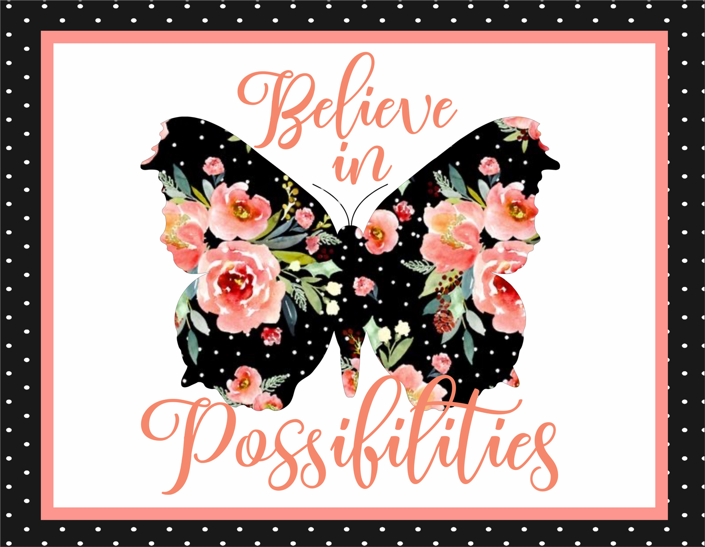 Believe In Possibilities