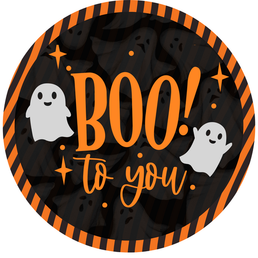 Boo To You Round Sign