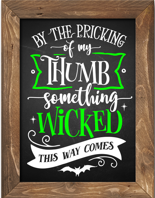 By The Pricking of The Thumb Halloween Wood Frame 7x9 Sign