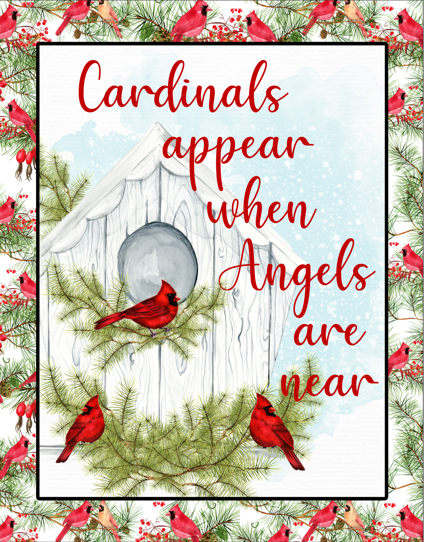 Cardinals appear when angels are near 7x9