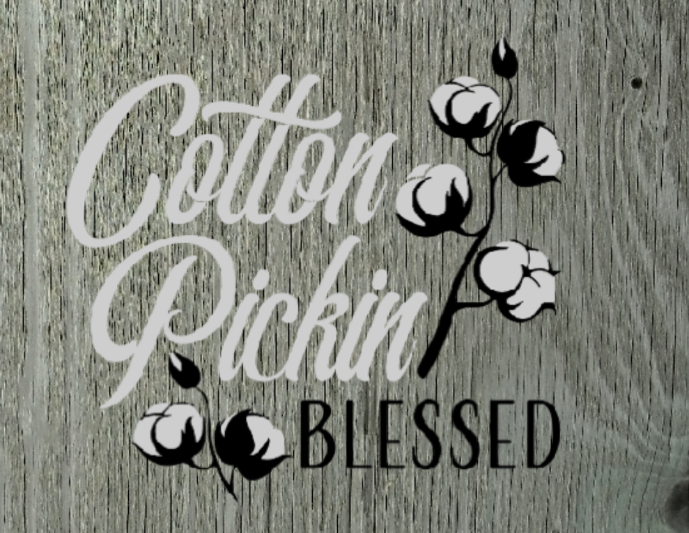 Cotton Pickin Blessed sign, Cotton wood metal sign