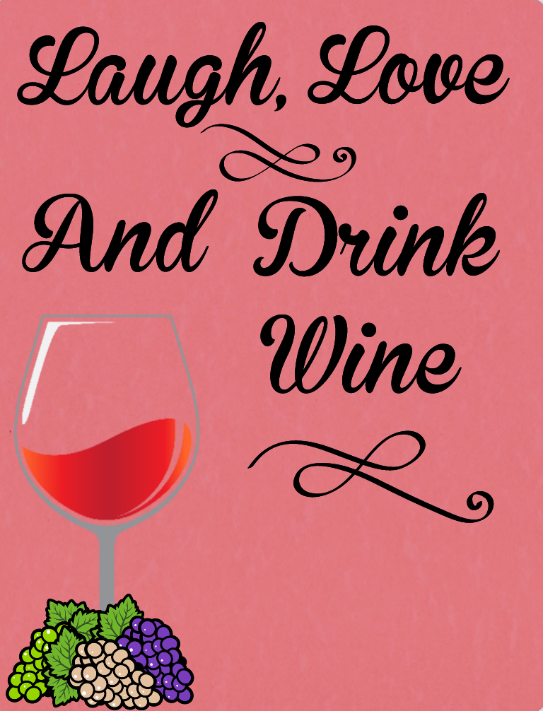 Laugh Love and drink wine sign