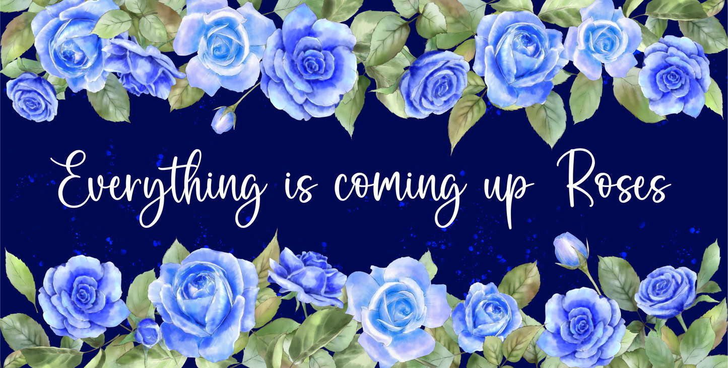 Everything is coming up Roses 12x6 RCL Signs and More