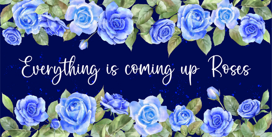 Everything is coming up Roses 12x6