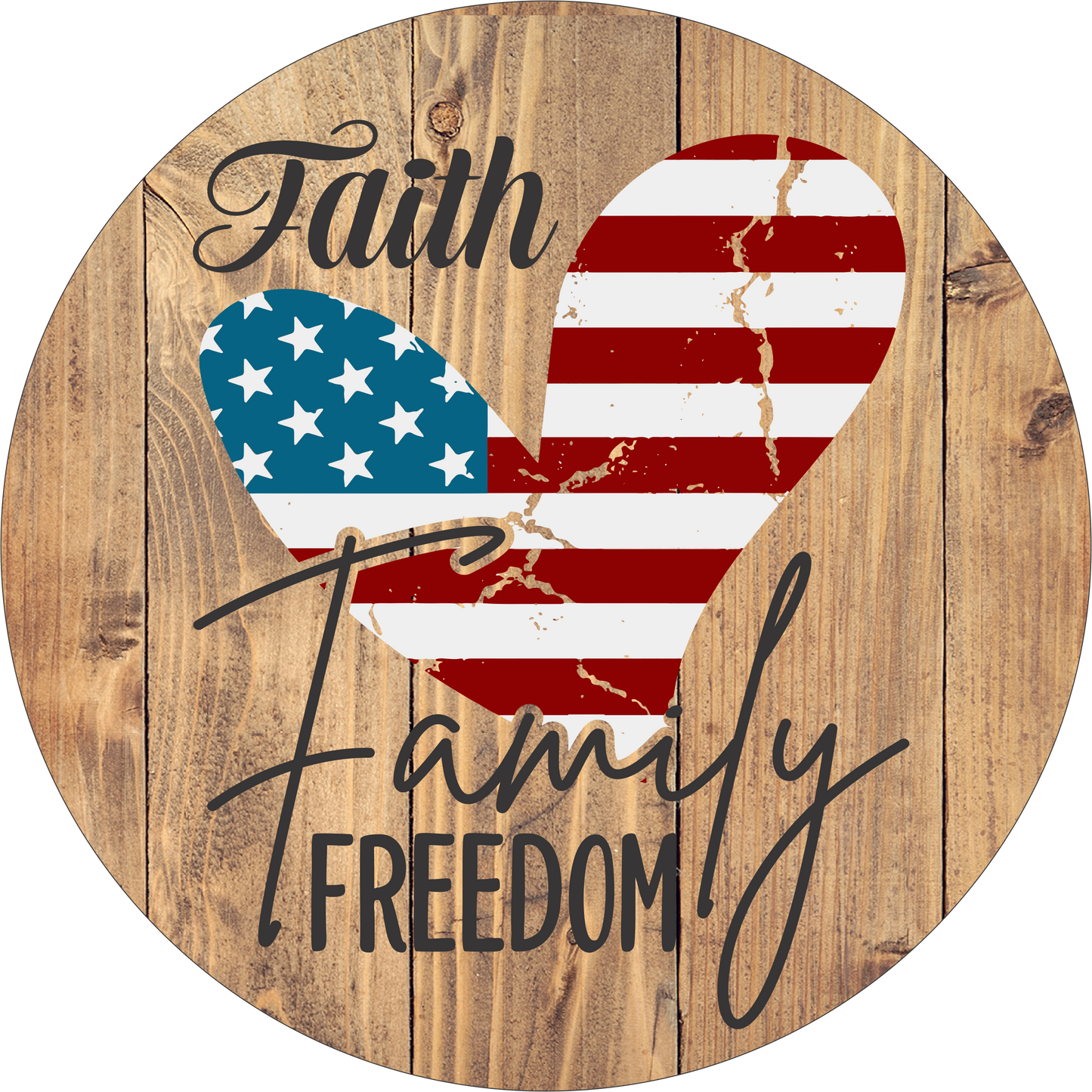 Faith Family Freedom Rustic Round