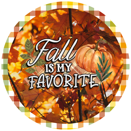 Fall Is My Favorite Round Sign
