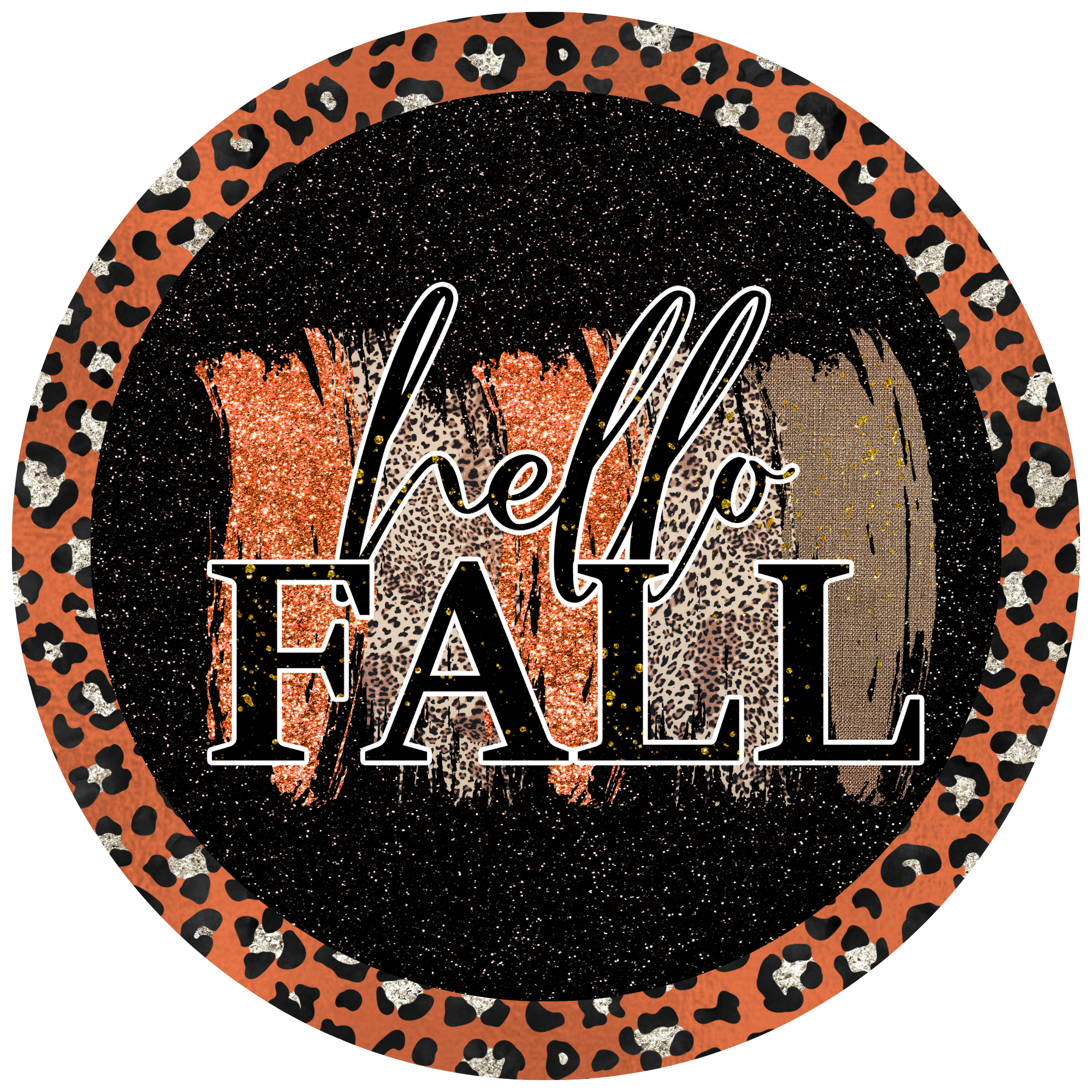 Hello Fall Rounds Png Leopard Hello Fall Round Sign – RCL Signs and More