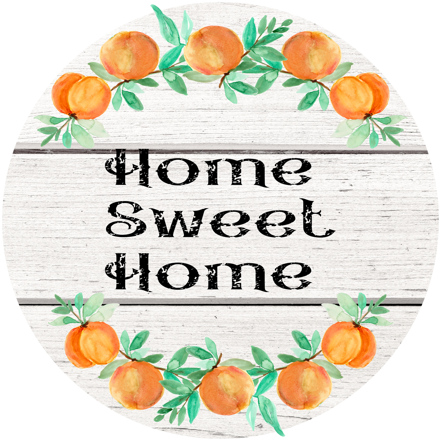Home Sweet Home Peaches Round