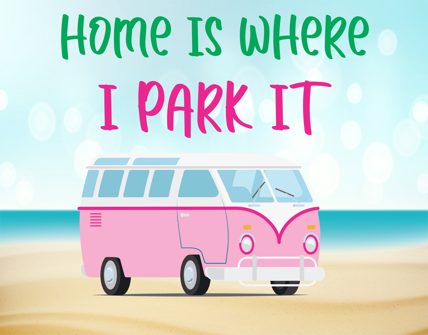 Home is where i park it pink van