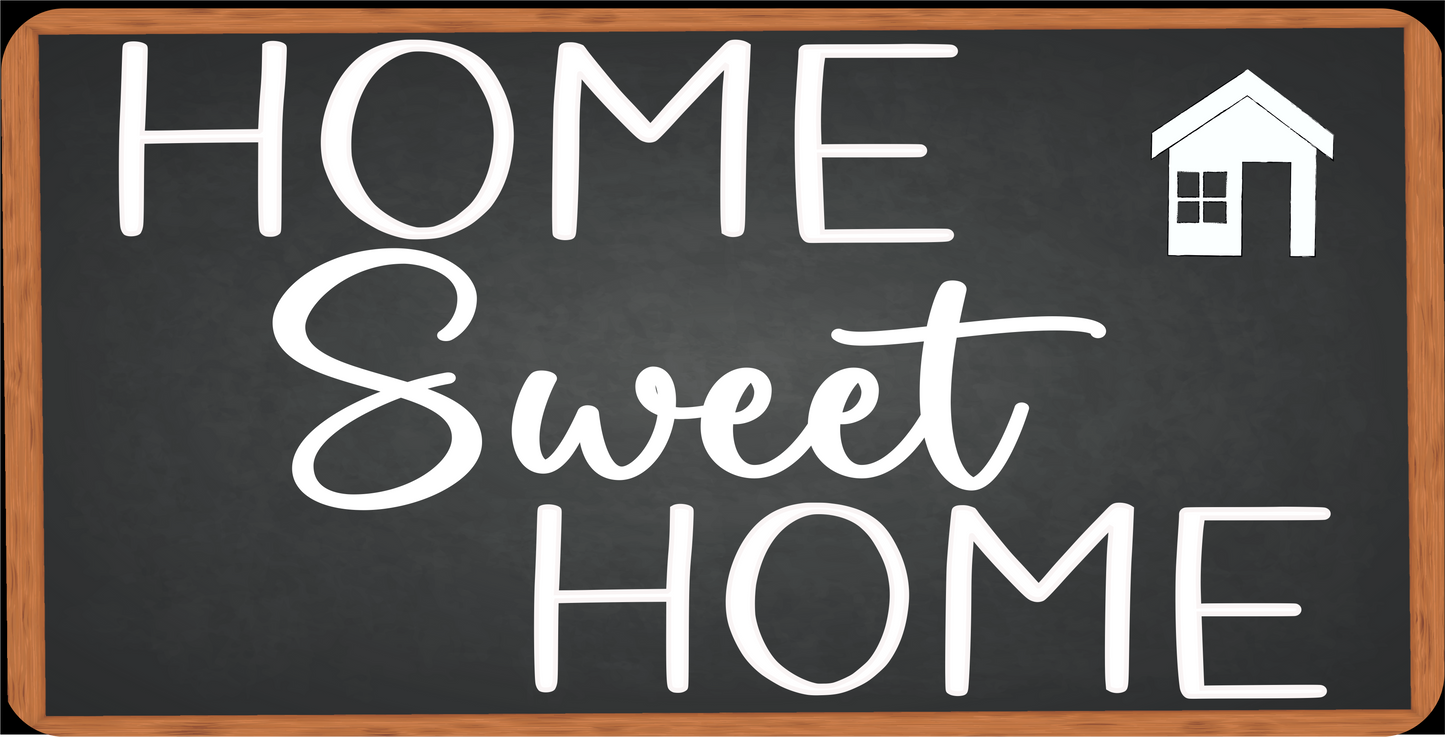 Home sweet home on faux chalkboard BG sign 6x12