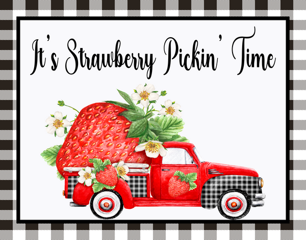 It's strawberry Pickin Time 7x9 – RCL Signs and More