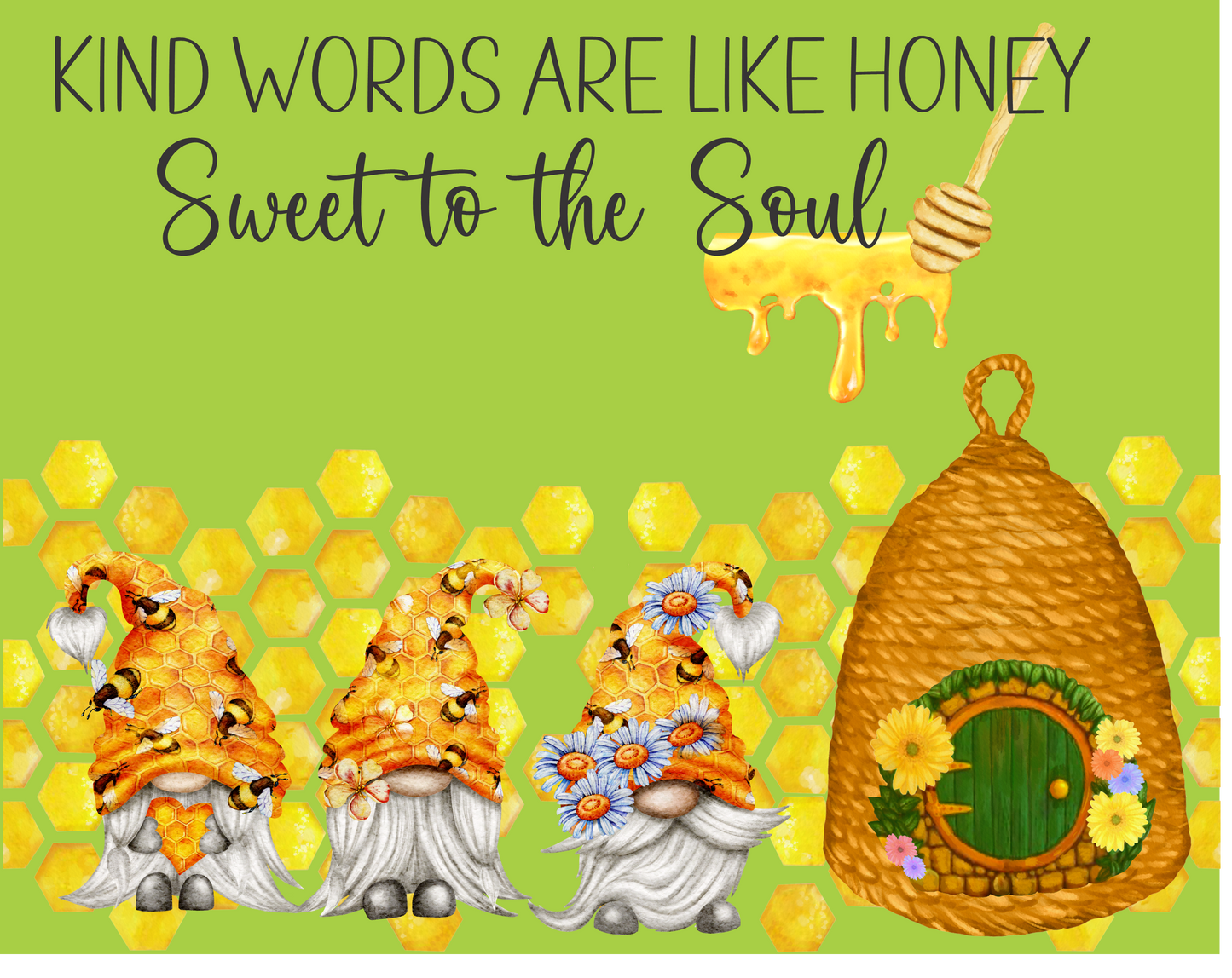 7X9 Kind Words are like Honey Sweet to the Soul Sign