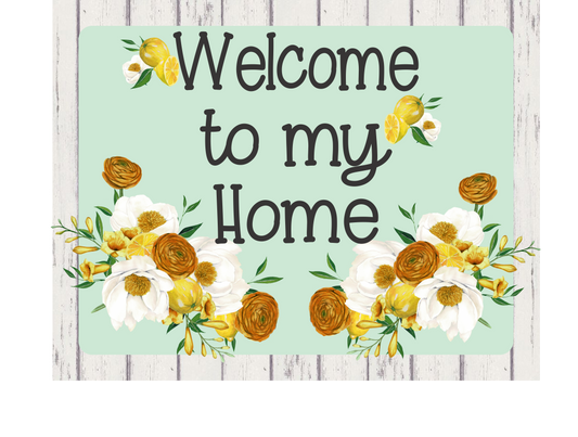 Lemon Flowers Welcome to My Home 9x7