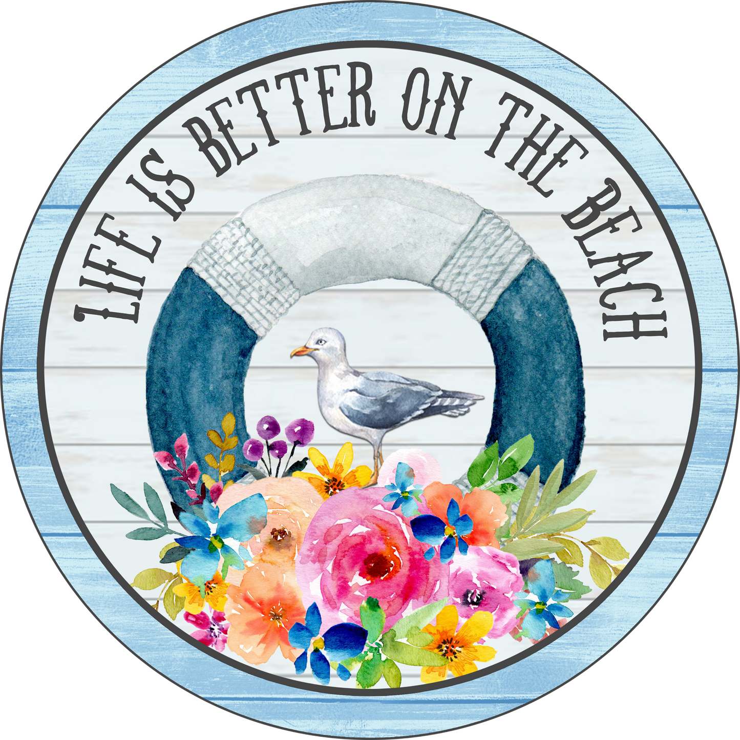 Life is better on the beach Wreath Sign Round