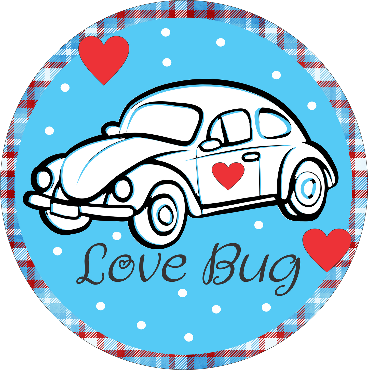 Love bug Valentines Sign Round