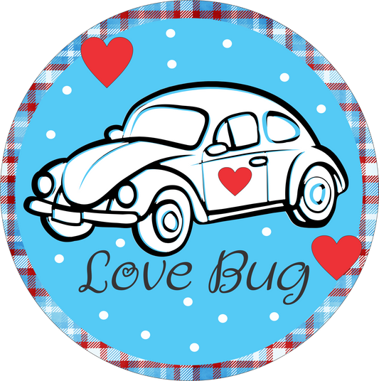 Love bug Valentines Sign Round