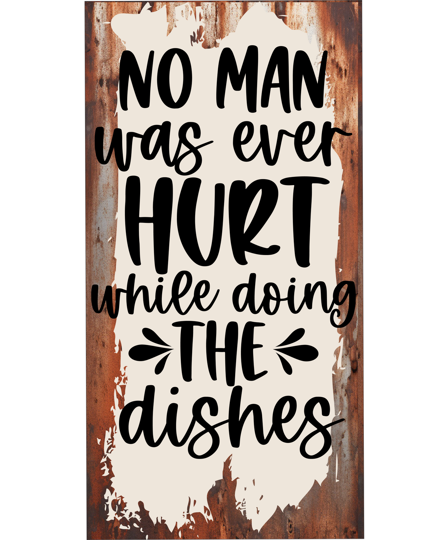 No man was hurt by doing dishes sign 6x12