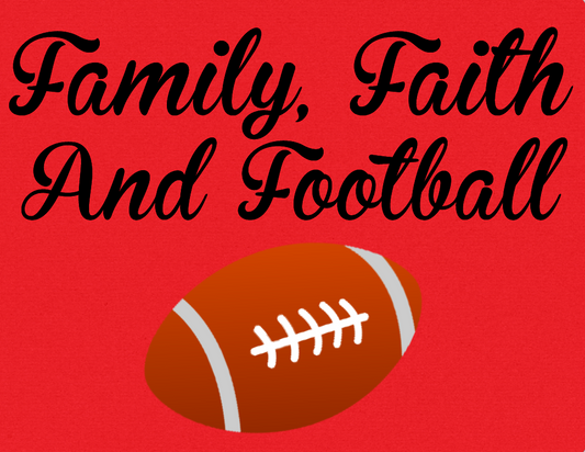 Family, Faith and Football sign
