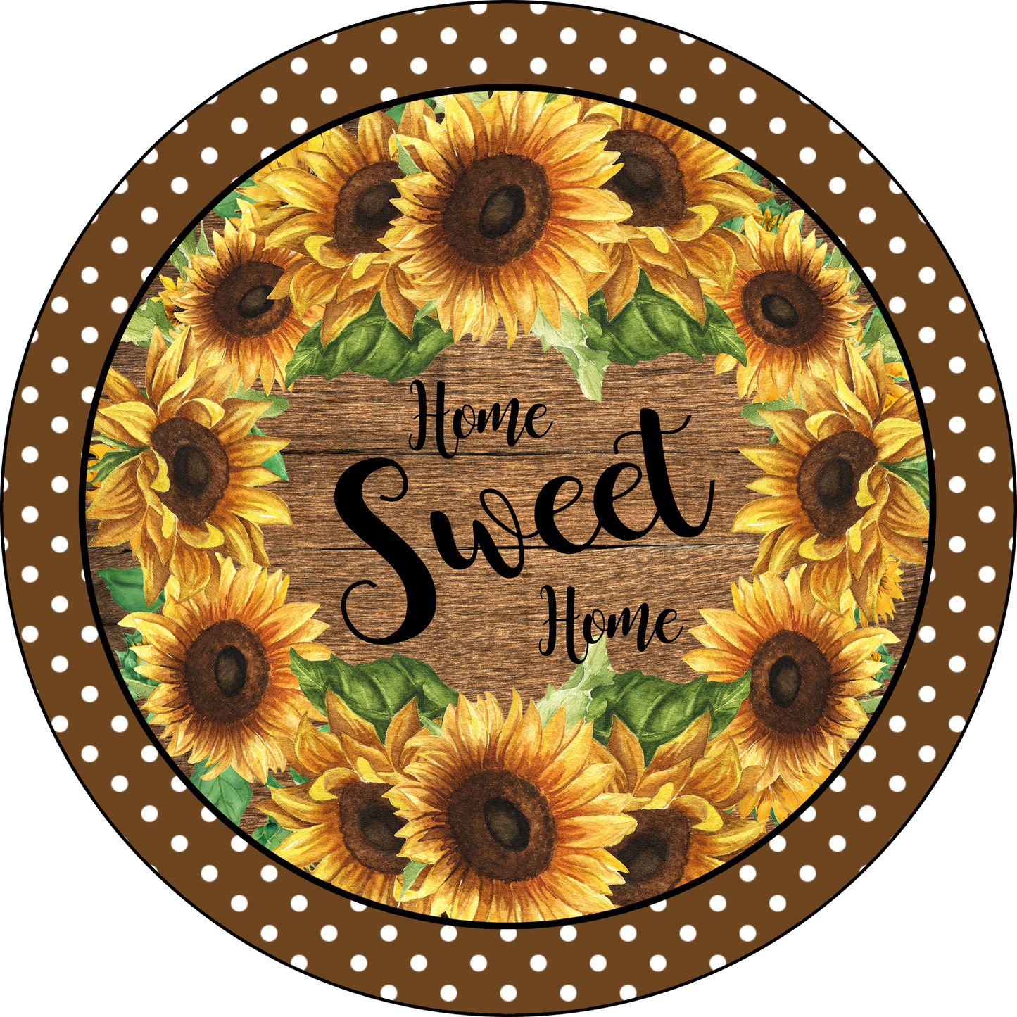 Home Sweet Home Sunflower Brown white border Round