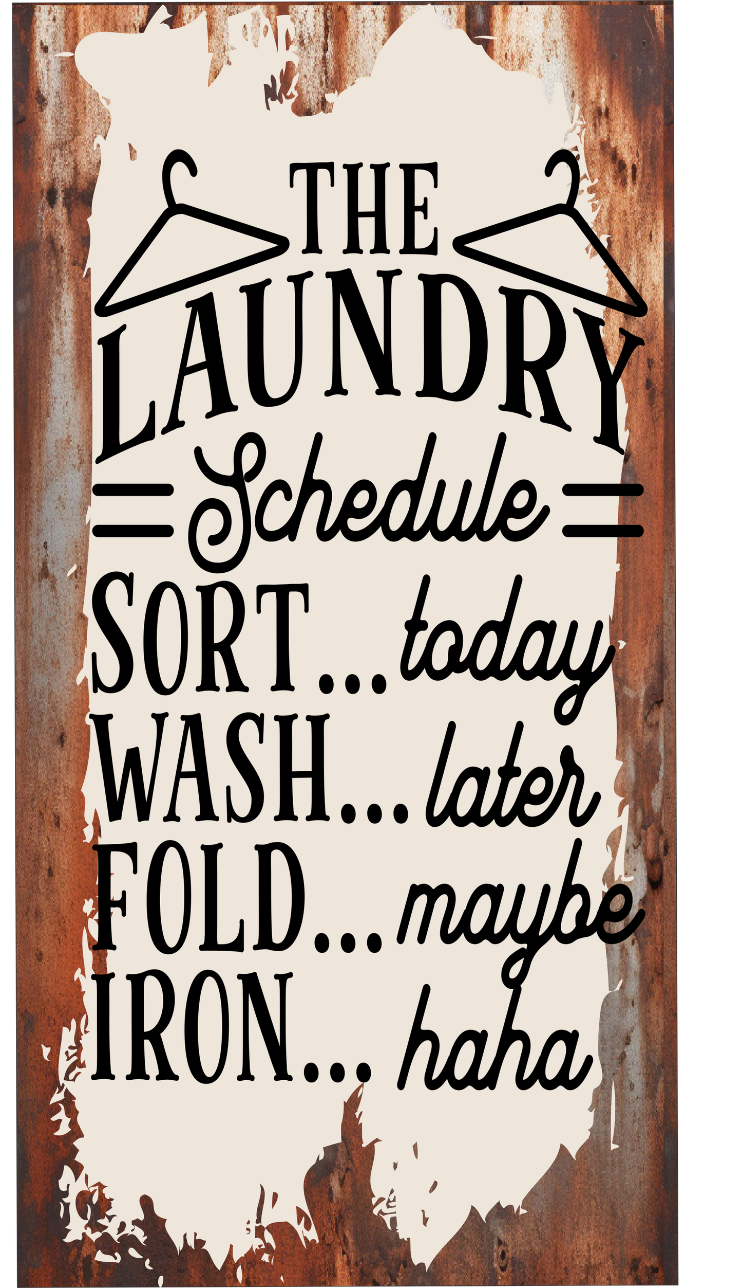 The Laundry Schedule sign 6x12
