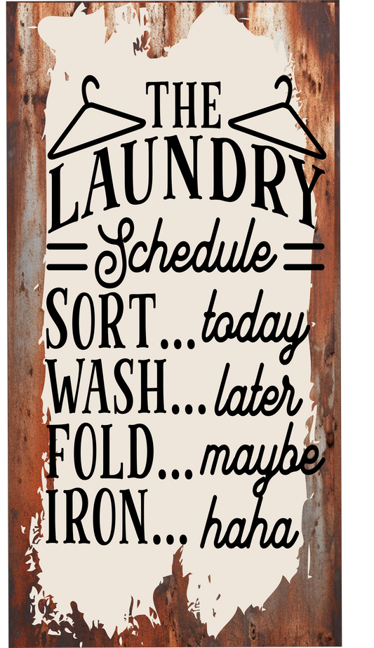 The Laundry Schedule sign 6x12