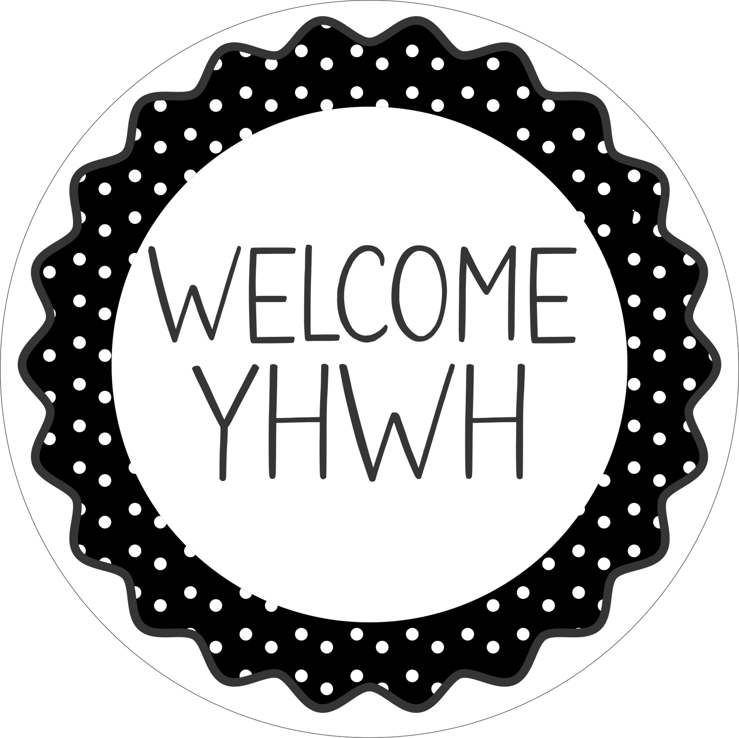 White and Black Welcome YHWH- Welcome Yahwah wreath Sign Round