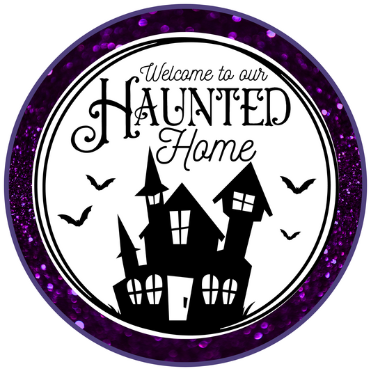 Welcome to Our Haunted House Sign Round