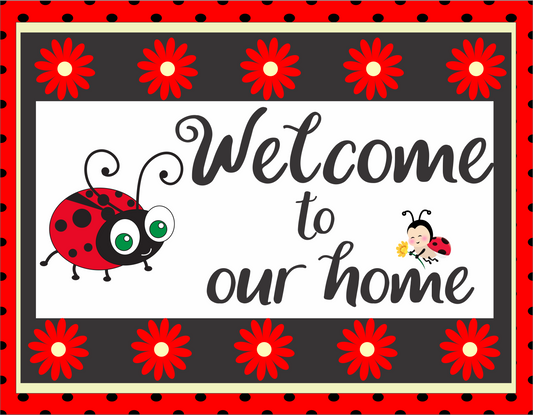 Welcome to our Home Ladybug sign