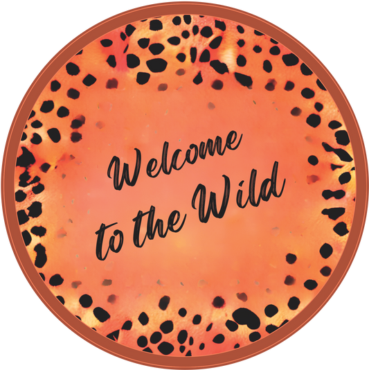Welcome to the wild round sign