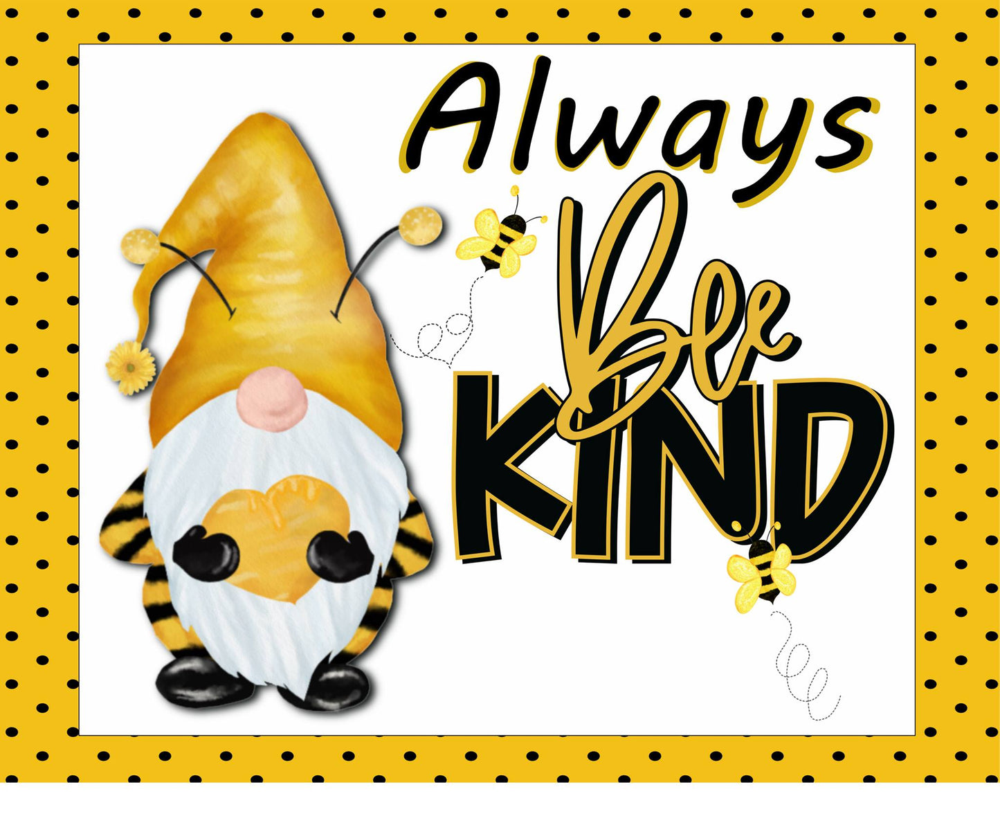 Always Bee Kind Gnome Sign