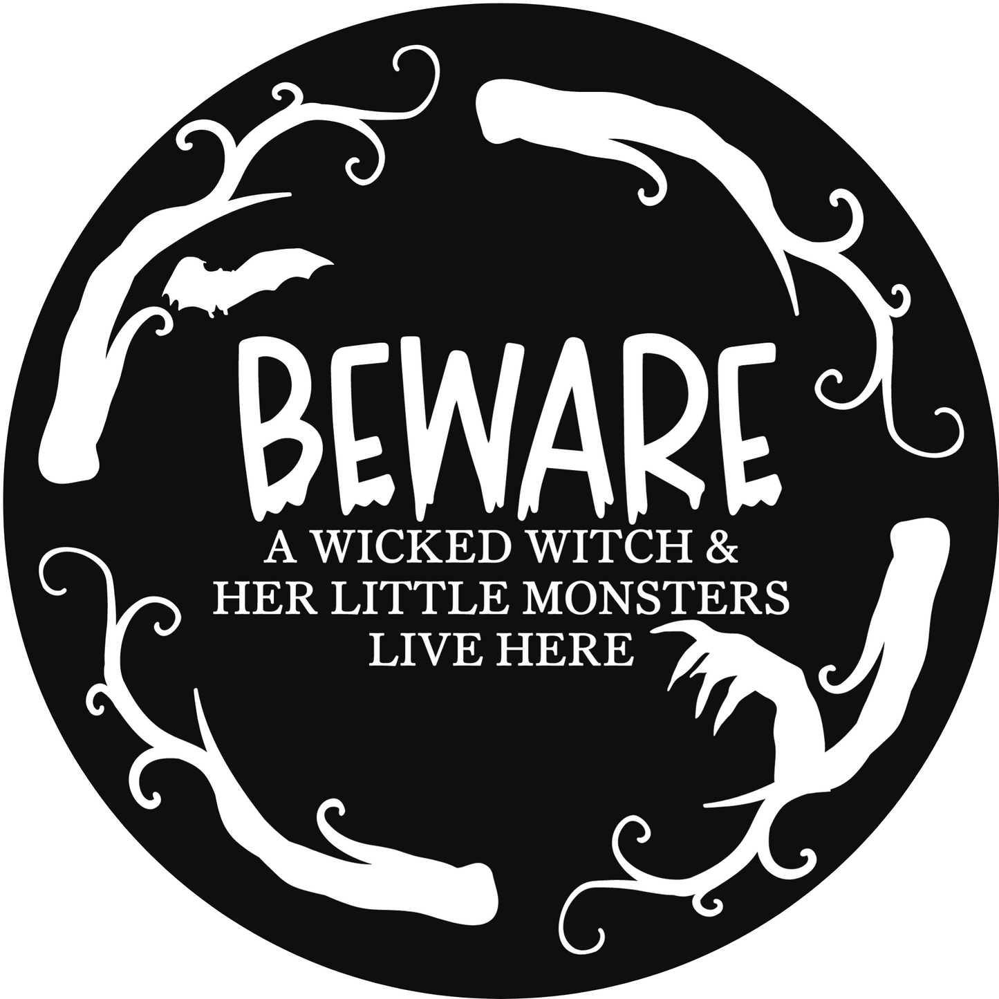 Beware a wicked witch lives here round sign